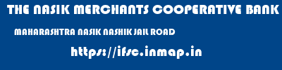 THE NASIK MERCHANTS COOPERATIVE BANK LIMITED  MAHARASHTRA NASIK NASHIK JAIL ROAD  ifsc code